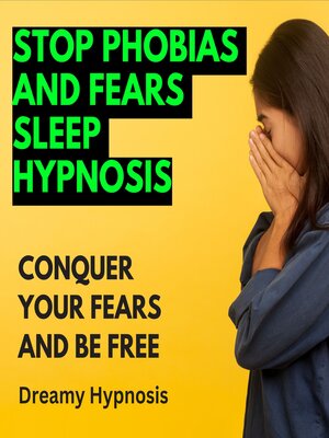 cover image of Stop Phobias and Fears Sleep Hypnosis